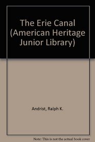 The Erie Canal (American Heritage Junior Library)