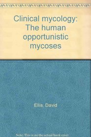 Clinical mycology: The human opportunistic mycoses