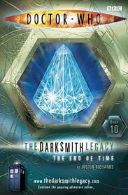 The End of Time (Doctor Who: Darksmith Legacy, Bk 10)