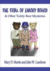 The Trial Of Emory Board And Other Teddy Bear Mysteries