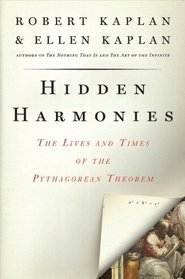 Hidden Harmonies: The Lives and Times of the Pythagorean Theorem