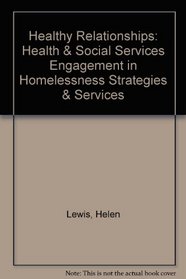 Healthy Relationships: Health & Social Services Engagement in Homelessness Strategies & Services
