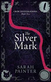 The Silver Mark (Crow Investigations)