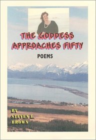 The Goddess Approaches Fifty : Poems