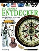 Sehen - Staunen - Wissen - Die grossen Entdecker
