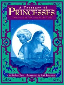 A Treasury of Princesses: Princess Tales from Around the World