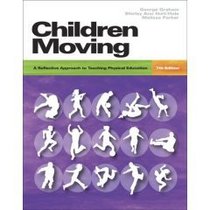 Children Moving: A Reflective Approach to Teaching Physical Education