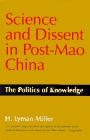Science and Dissent in Post-Mao China: The Politics of Knowledge