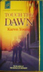Touch the Dawn (Harlequin Superromance, No 532)