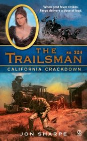 California Crackdown (Trailsman, Bk 324)