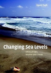 Changing Sea Levels : Effects of Tides, Weather and Climate