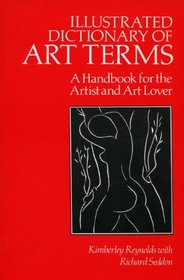 Illustrated Dictionary of Art Terms: A Handbook for the Artist and Art Lover