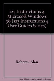 123 Instructions 4 Microsoft Windows 98 (123 Instructions 4 User Guides)