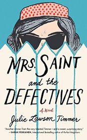 Mrs. Saint and the Defectives: A Novel