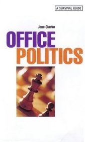 Office Politics: A Survival Guide