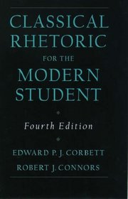 Classical Rhetoric for the Modern Student