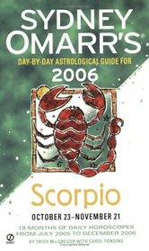 Sydney Omarr's Day-By-Day Astrological Guide 2006: Scorpio (Sydney Omarr's Day By Day Astrological Guide for Scorpio)