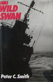 HMS Wild Swan: One Destroyer's War 1939-1942