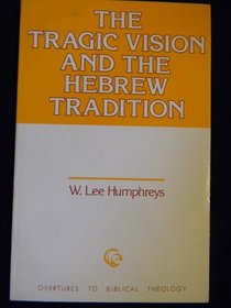 The Tragic Vision and the Hebrew Tradition (Overtures to Biblical Theology)