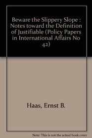 Beware the Slippery Slope: Notes Toward the Definition of Justifiable Intervention (Policy Papers in International Affairs No 42)