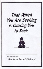 That Which You Are Seeking Is Causing You to Seek