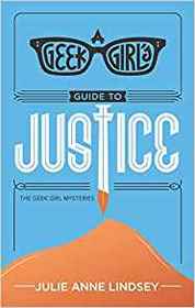 A Geek Girl's Guide to Justice (Geek Girl, Bk 3)