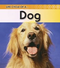 Dog: 2nd Edition (Life Cycle of a)