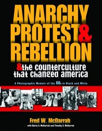 Anarchy, Protest, and Rebellion: And the Counterculture That Changed America