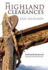 The Highland Clearances: People, Landlords and Rural Turmoil