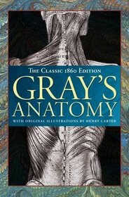 Gray's Anatomy: The Classic 1860 Edition