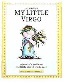 My Little Virgo: A Parent's Guide to the Little Star of the Family (Little Stars)
