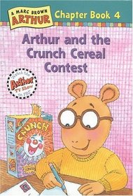 Arthur and the Crunch Cereal Contest (Arthur Chapter Books, Bk #4)
