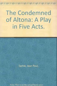 The Condemned of Altona: A Play in Five Acts.