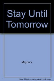 Stay Until Tomorrow