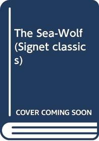 The Sea-Wolf (Signet classics)