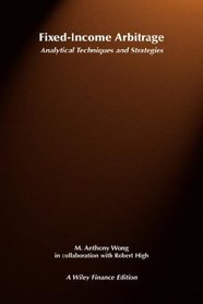 Fixed-Income Arbitrage: Analytical Techniques and Strategies