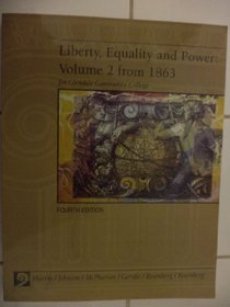 Liberty, Equality and Power Volume 2 from 1863 (Glendale Community College) Fourth Edition