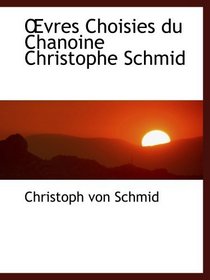 vres Choisies du Chanoine Christophe Schmid