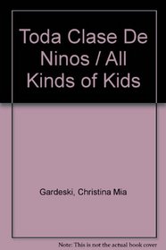 Toda Clase De Ninos / All Kinds of Kids (Spanish Edition)