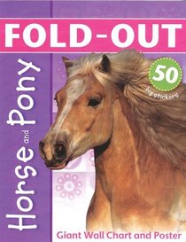 Horse and Pony: With Giant Wall Chart and Poster (Fold-Out Books)