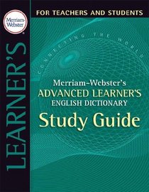 Merriam-Webster's Advanced Learner's English Dictionary (Study Guide)