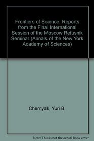 Frontiers of Science: Reports from the Final International Session of the Moscow Refusnik Seminar (Annals of the New York Academy of Sciences)