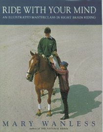 Ride With Your Mind: An Illustrated Masterclass in Right Brain Riding