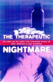 The Therapeutic Nightmare: The Battle over the World's Most Controversial Sleeping Pill (Health and the Environment Series)