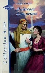 Maitresse d'un prince (The Sheikh's Seduction) (French Edition)