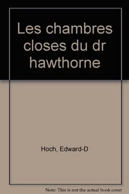 Les chambres closes du docteur Hawthorne