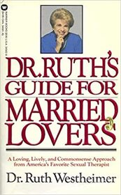 Dr. Ruth Guide For Married Lovers