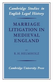 Marriage Litigation in Medieval England (Cambridge Studies in English Legal History)