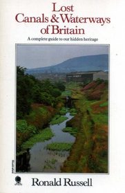 LOST CANALS AND WATERWAYS OF BRITAIN (RUSSELL'S CANAL BOOKS SERIES)