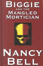 Biggie and the Mangled Mortician (Biggie Weatherford, Bk 2) (Large Print)